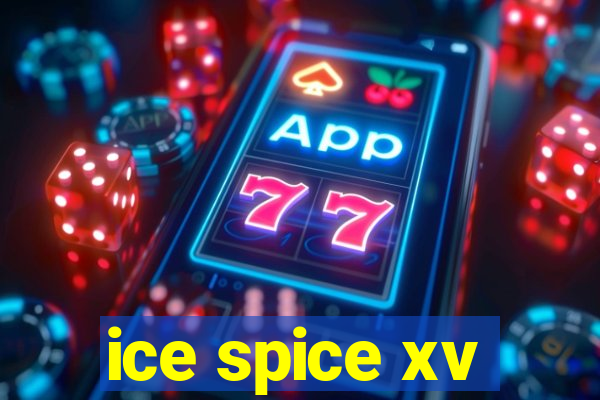 ice spice xv